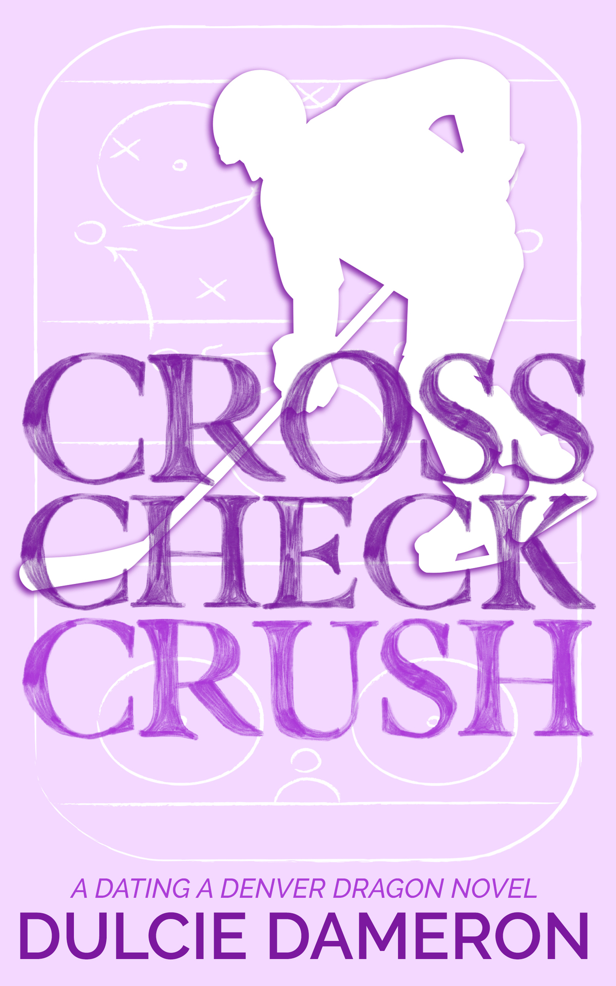 Cross Check Crush A Sweet Hockey Romance Dating A Denver Dragon Book 2 Dulcie Dameron