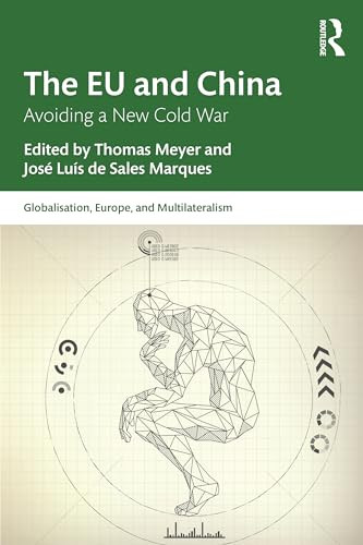 The Eu And China Avoiding A New Cold War 1st Edition Thomas Meyer