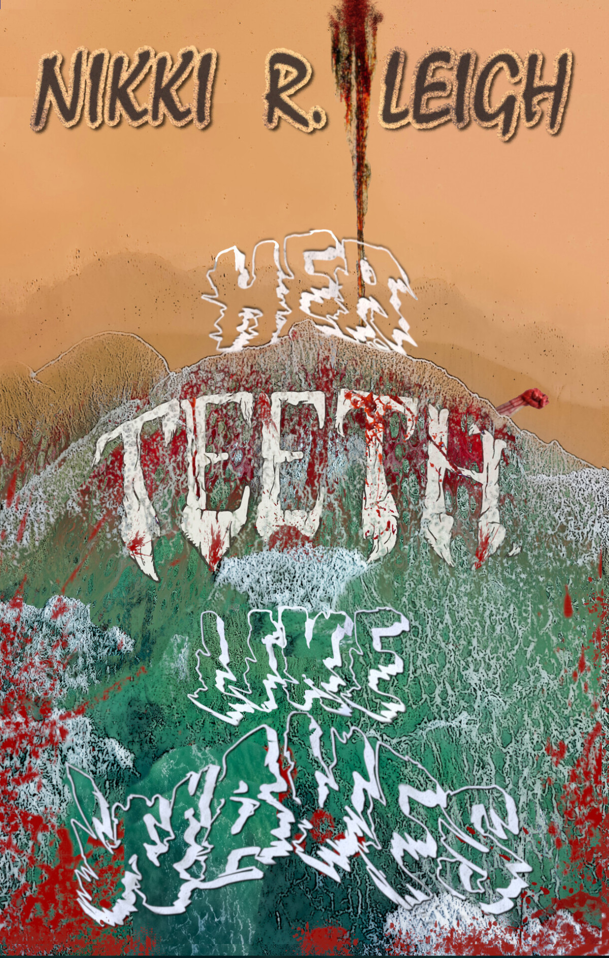 Her Teeth Like Waves Nikki R Leigh