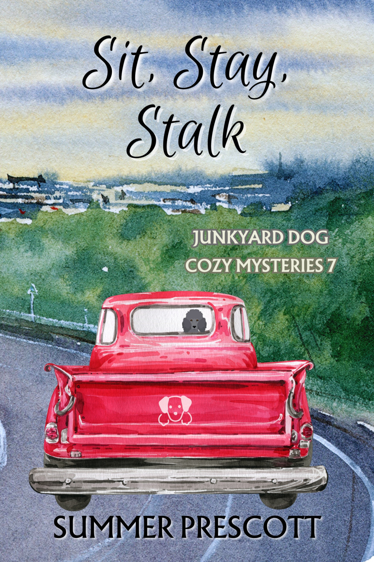 Sit Stay Stalk Junkyard Dog Cozy Mysteries Book 7 Summer Prescott