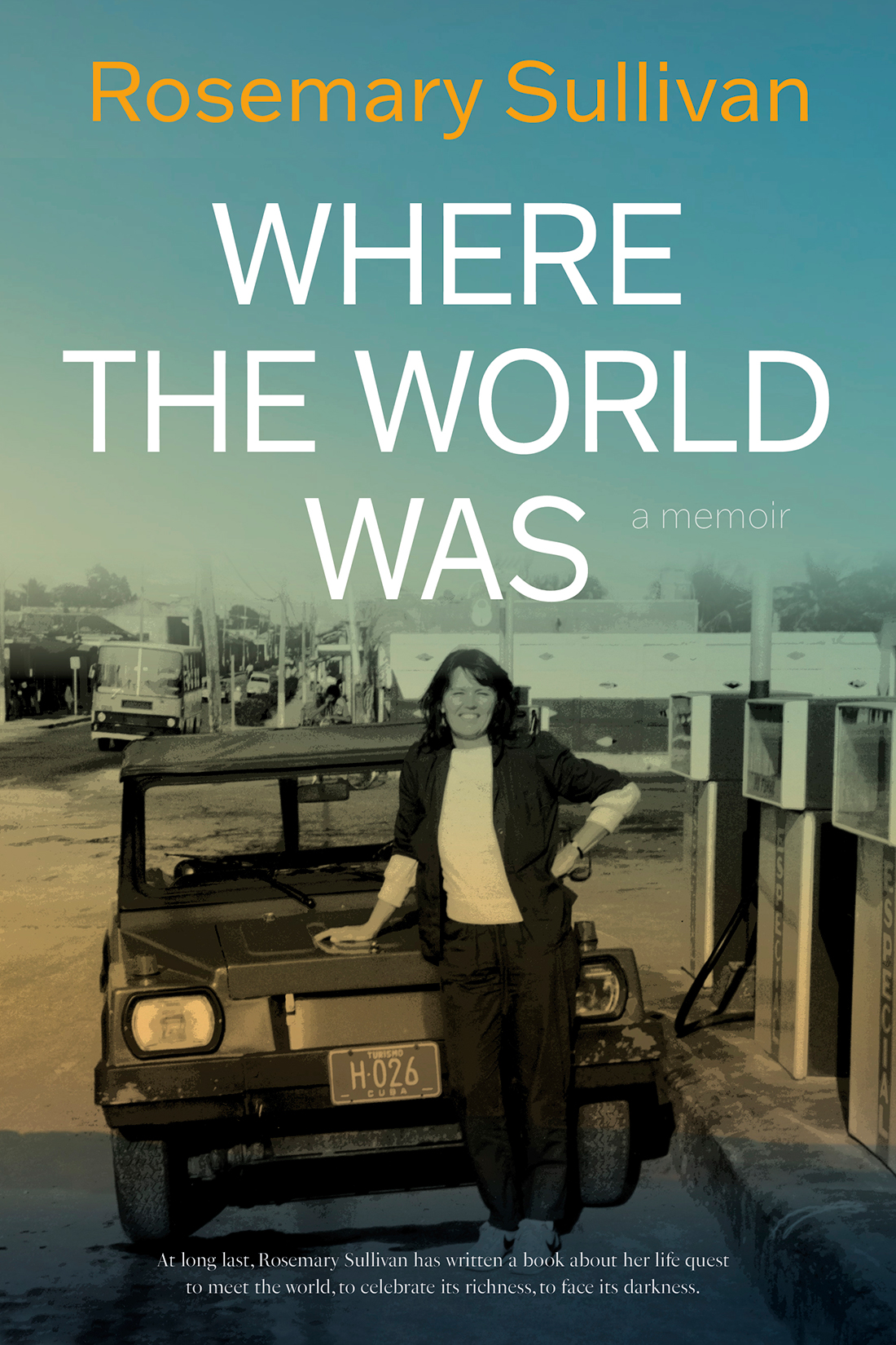 Where The World Was Rosemary Sullivan