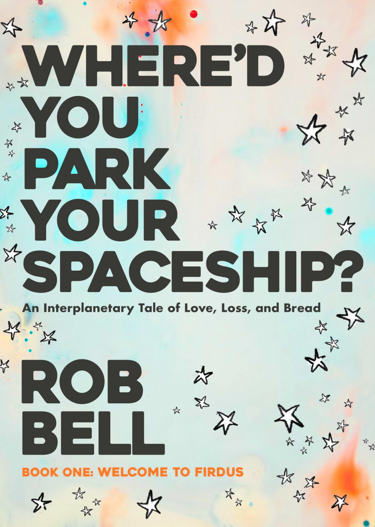 Whered You Park Your Spaceship Rob Bell