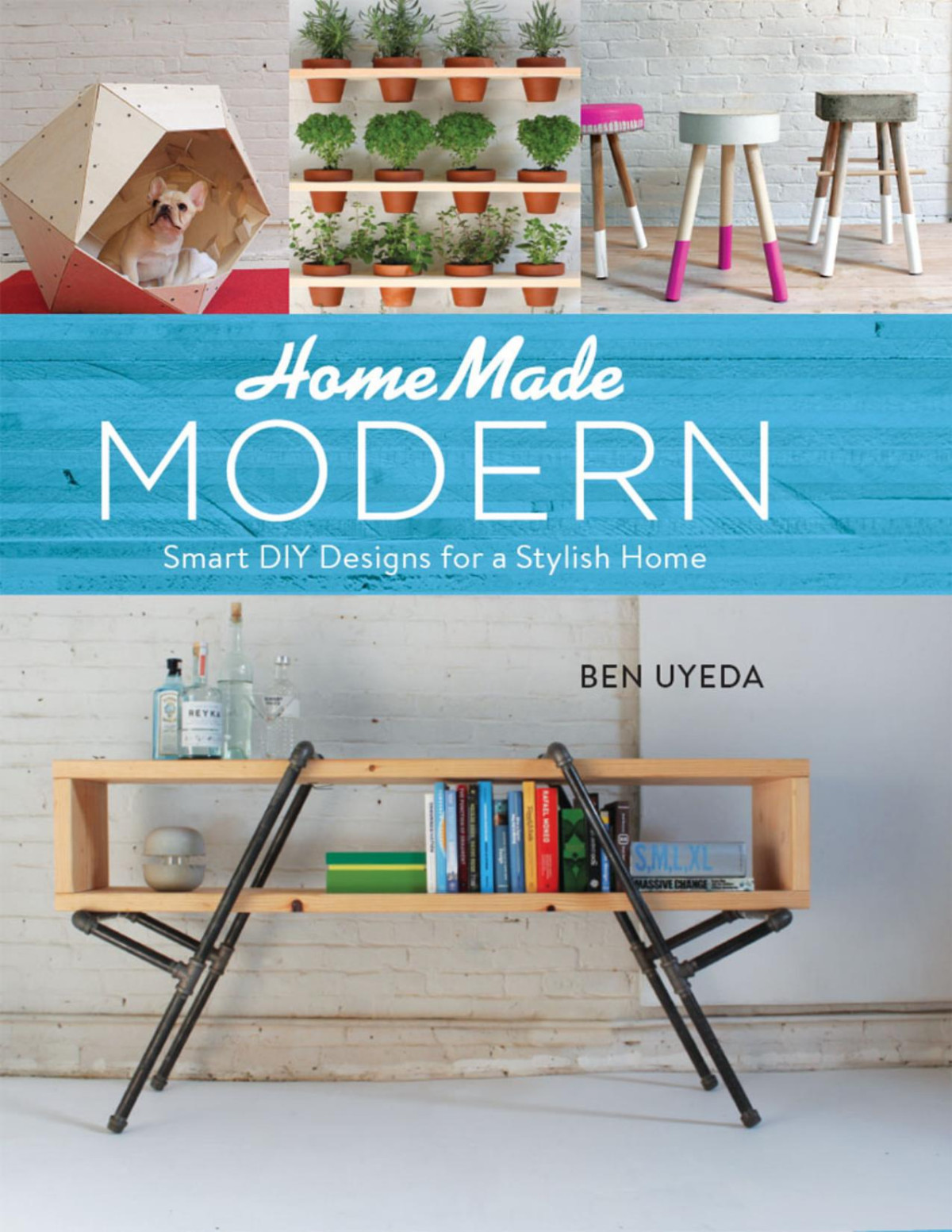 Homemade Modern Ben Uyeda