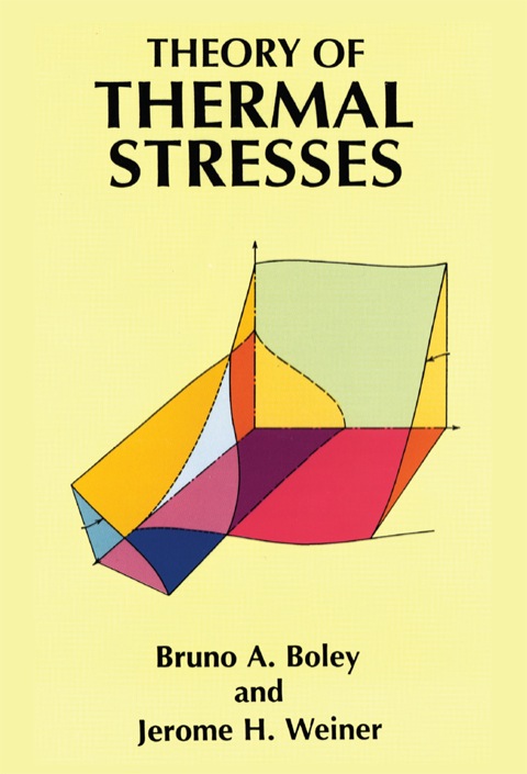 Theory Of Thermal Stresses 2nd Edition Boley Bruno A Weiner