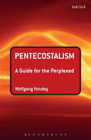 Pentecostalism A Guide For The Perplexed Wolfgang Vondey