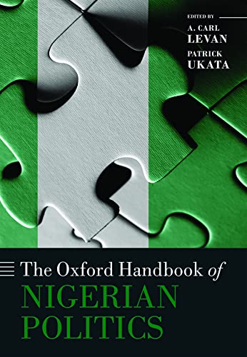 The Oxford Handbook Of Nigerian Politics Reprint A Carl Levan