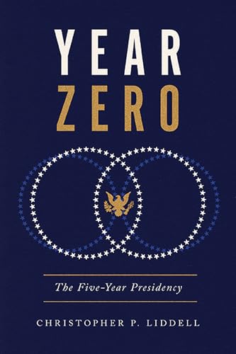 Year Zero The Fiveyear Presidency Miller Center Studies On The Presidency 1st Edition Liddell