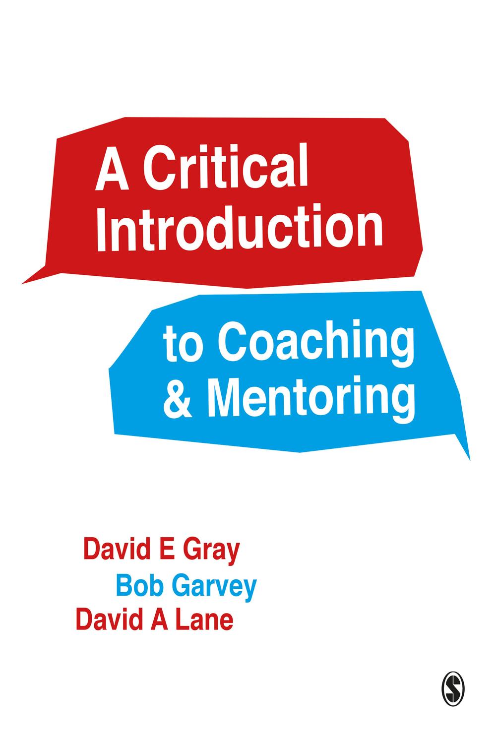 A Critical Introduction To Coaching And Mentoring Debates Dialogues And Discourses 1st Edition Gray