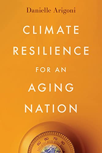 Climate Resilience For An Aging Nation Arigoni Danielle