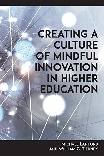 Creating A Culture Of Mindful Innovation In Higher Education Lanford