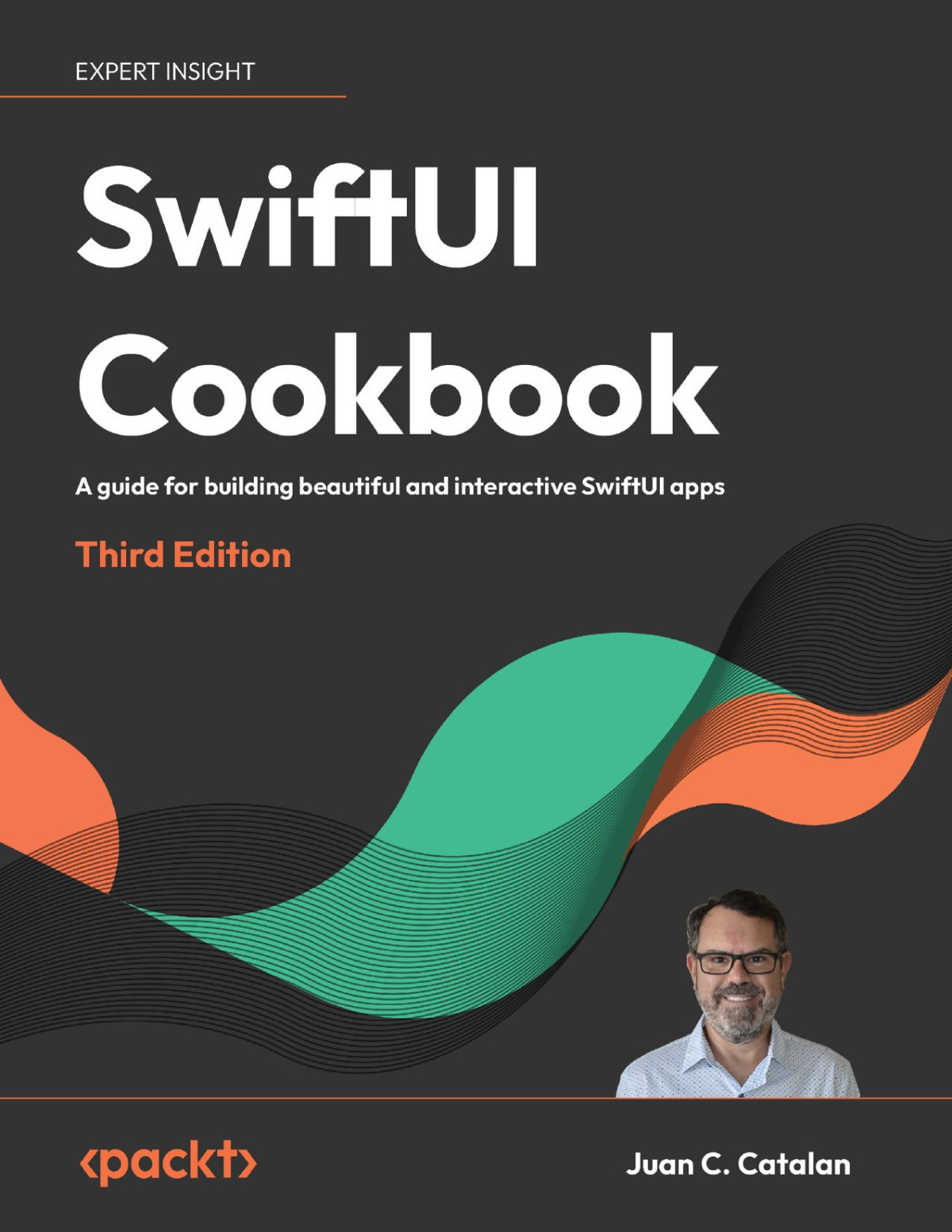 Swiftui Cookbook A Guide For Building Beautiful And Interactive Swiftul Apps 3e 3rd Juan C Catalan