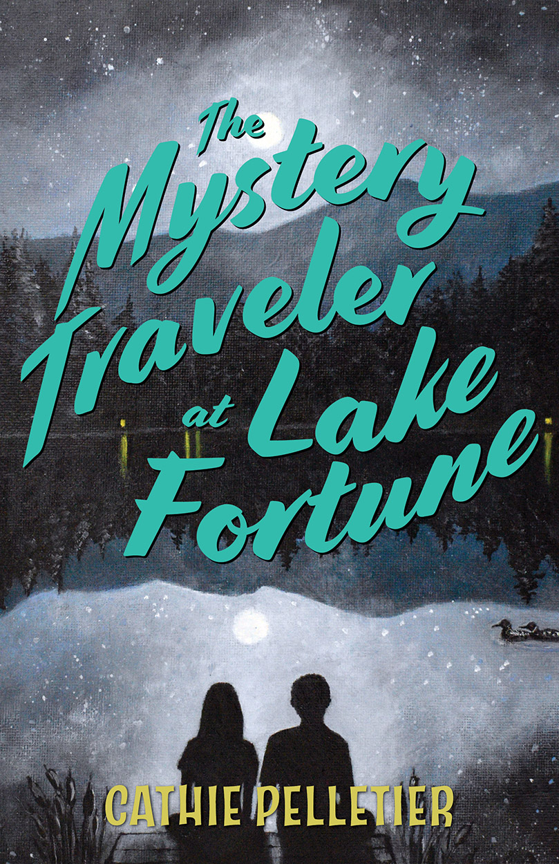 The Mystery Traveler At Lake Fortune Cathie Pelletier