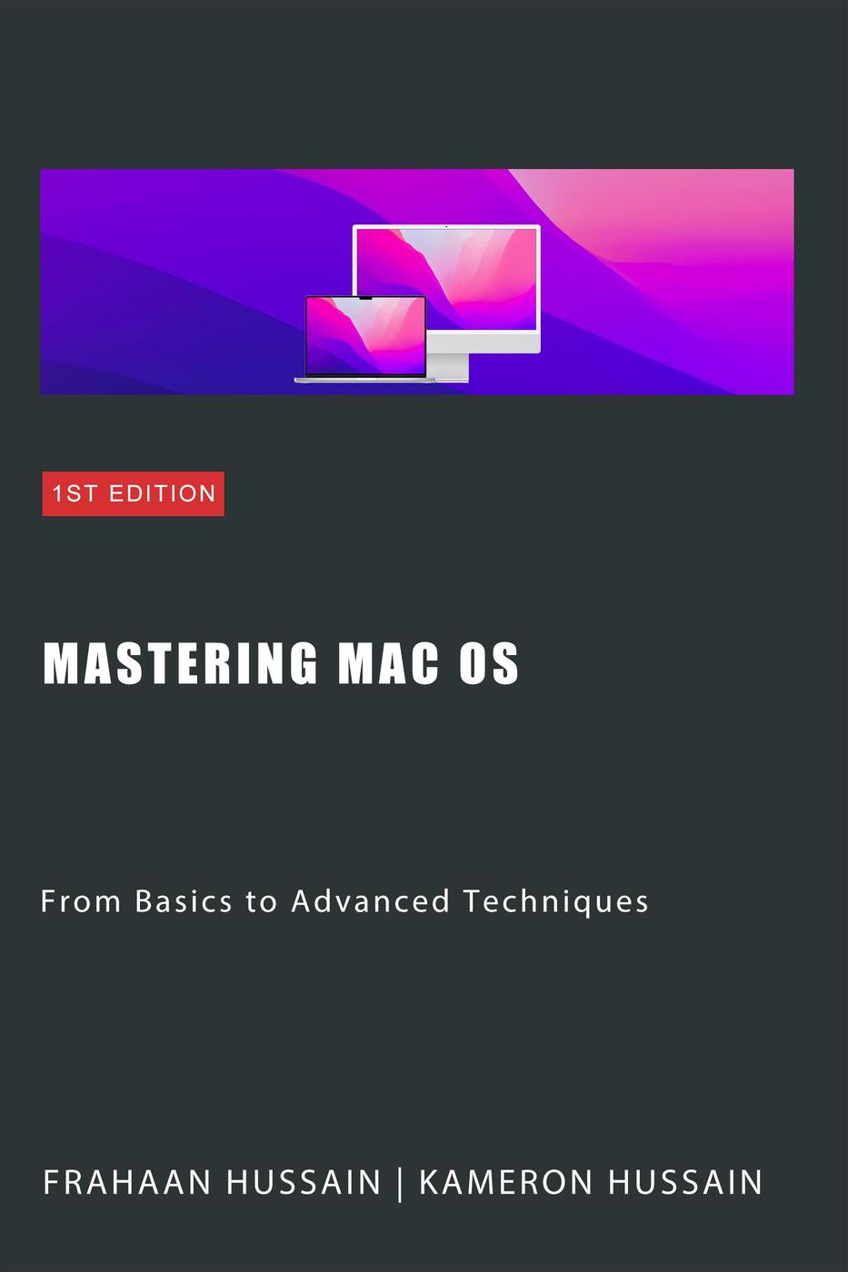 Mastering Mac Os From Basics To Advanced Techniques Kameron Hussain Frahaan Hussain