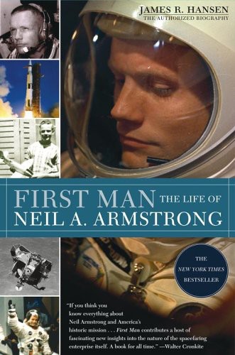 First Man The Life Of Neil Armstrong J R Hansen