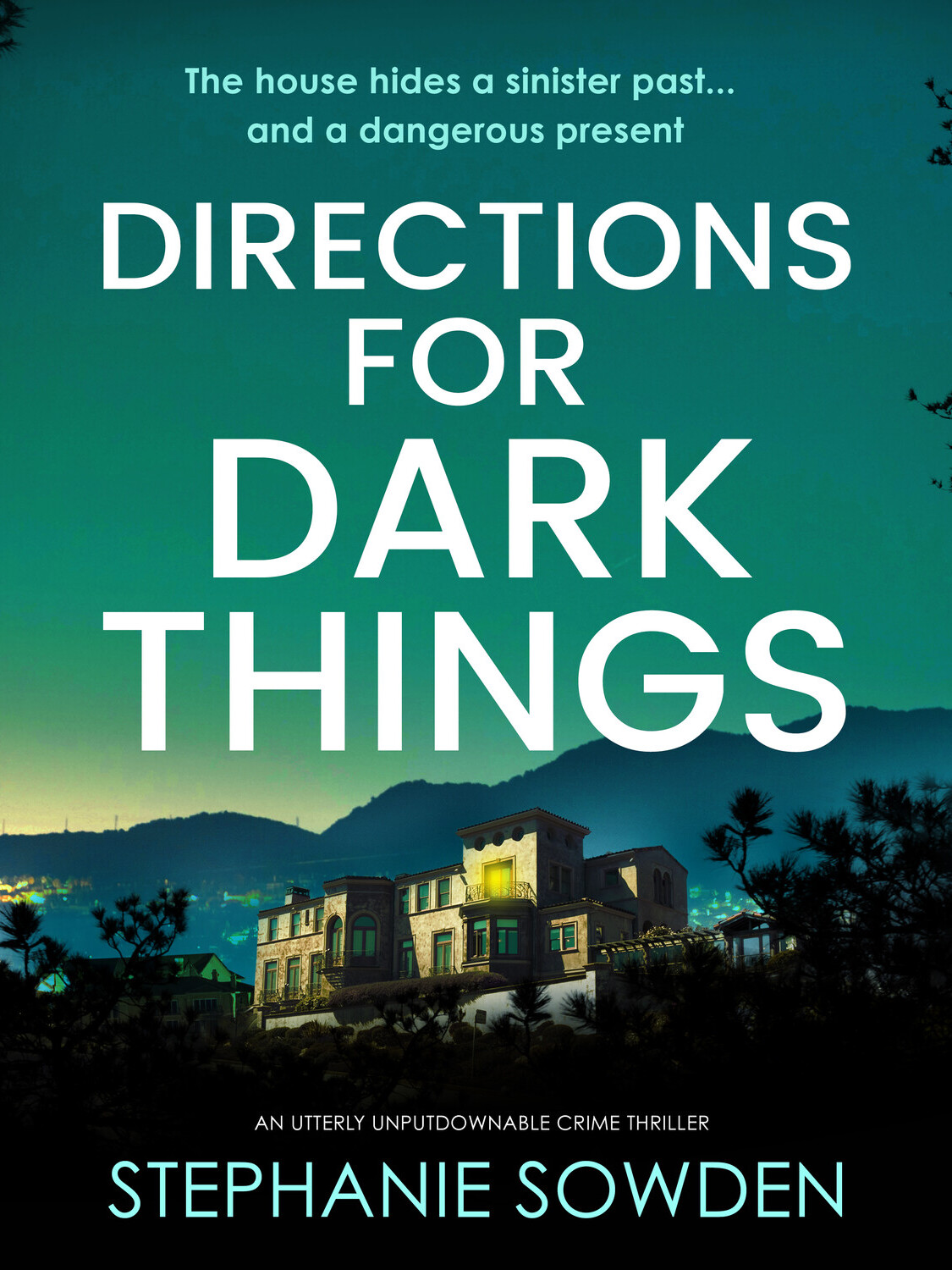 Directions For Dark Things Stephanie Sowden