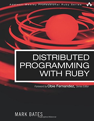 Distributed Programming With Ruby 1st Edition Mark Bates