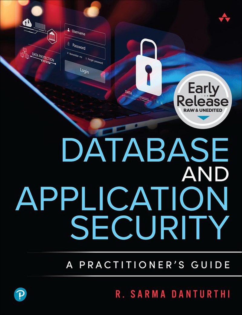 Database And Application Security A Practitioners Guide R Sarma Danturthi