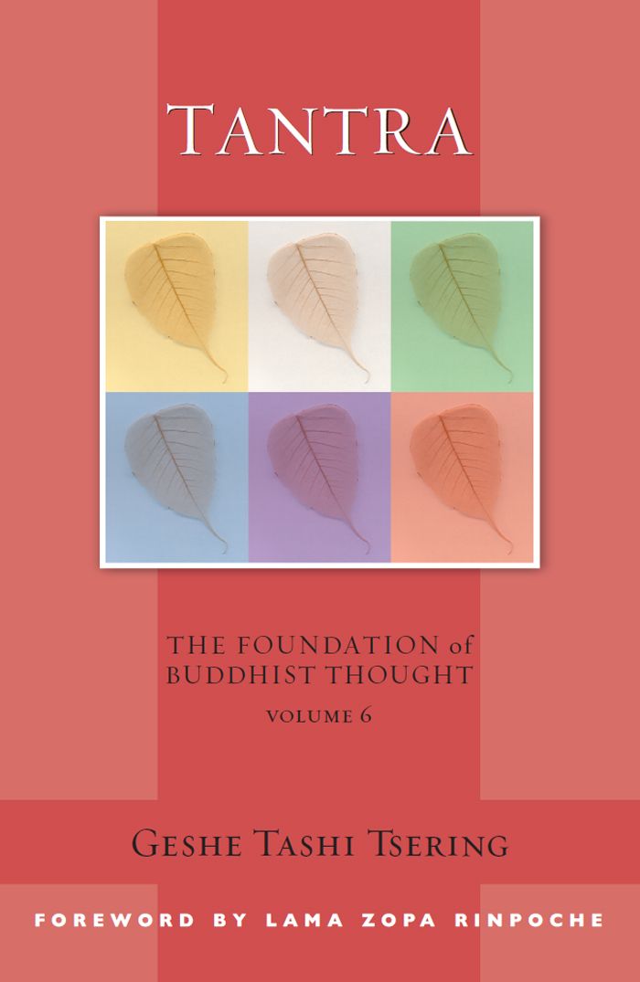 Tantra The Foundation Of Buddhist Thought Geshe Tashi Tsering