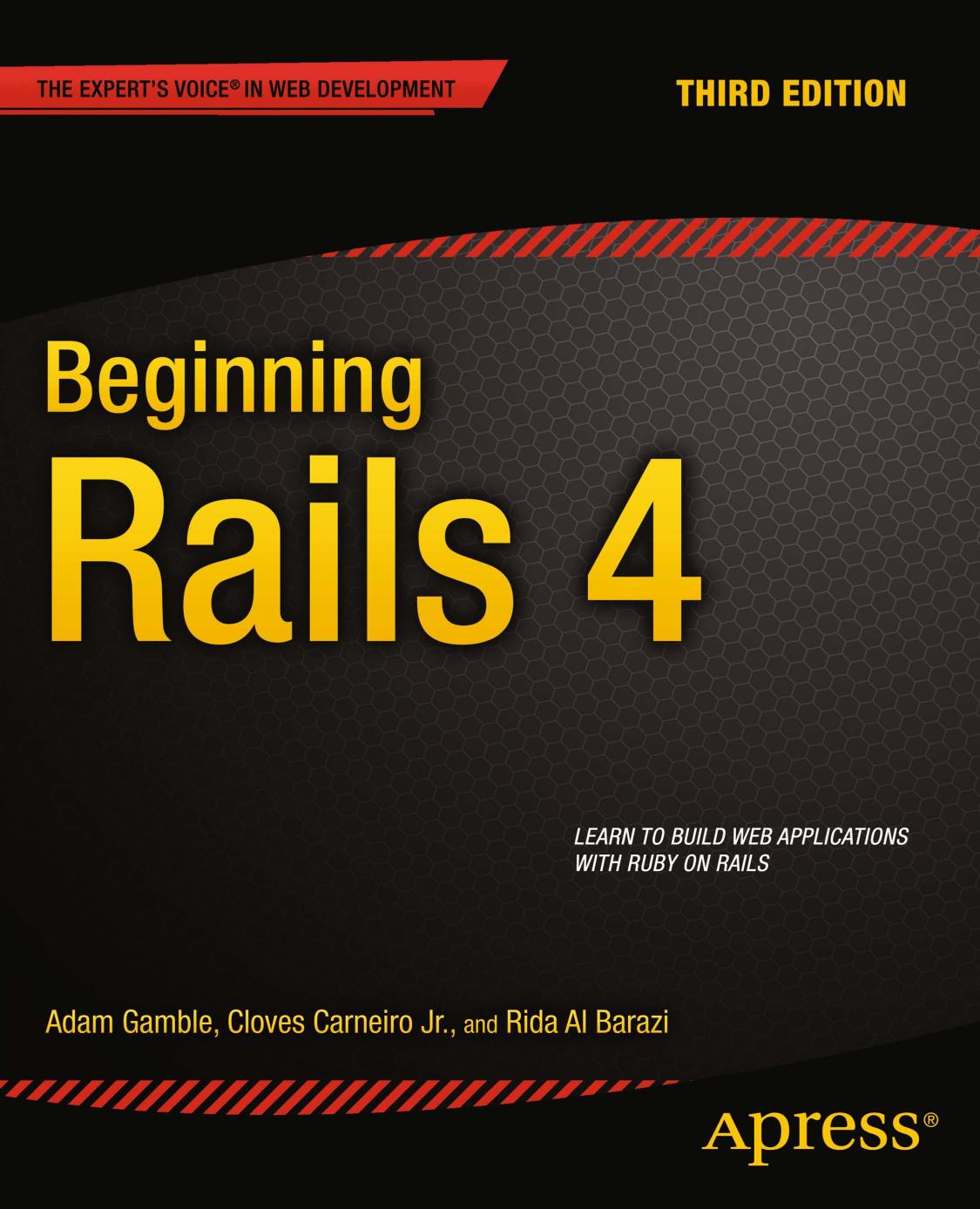 Beginning Rails 4 3rd Edition 3rd Edition Adam Gamble Cloves Carneiro Jr