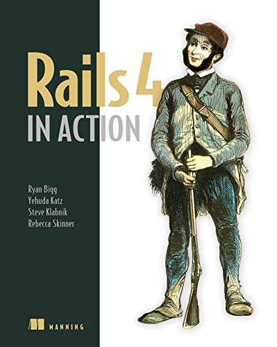 Rails 4 In Action Revised Edition Of Rails 3 In Action 2nd Ryan Bigg
