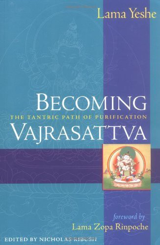 Becoming Vajrasattva The Tantric Path Of Purification Lama Thubten Yeshe Nicholas Ribush Lama Zopa Rinpoche