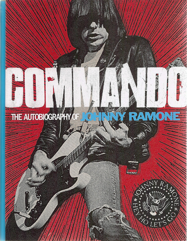 Commando The Autobiography Of Johnny Ramone Johnny Ramone