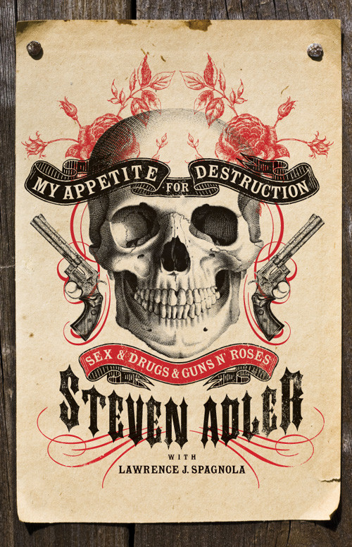 My Appetite For Destruction Sex And Drugs And Guns N Roses Steven Adler