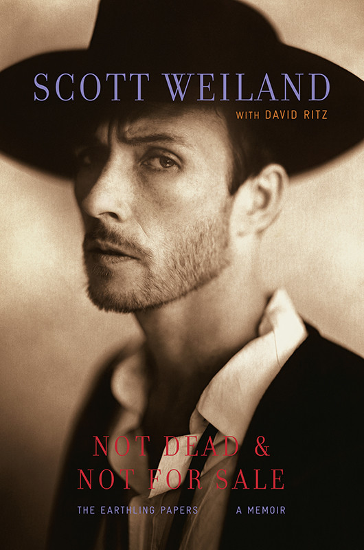 Not Dead And Not For Sale Scott Weiland David Ritz