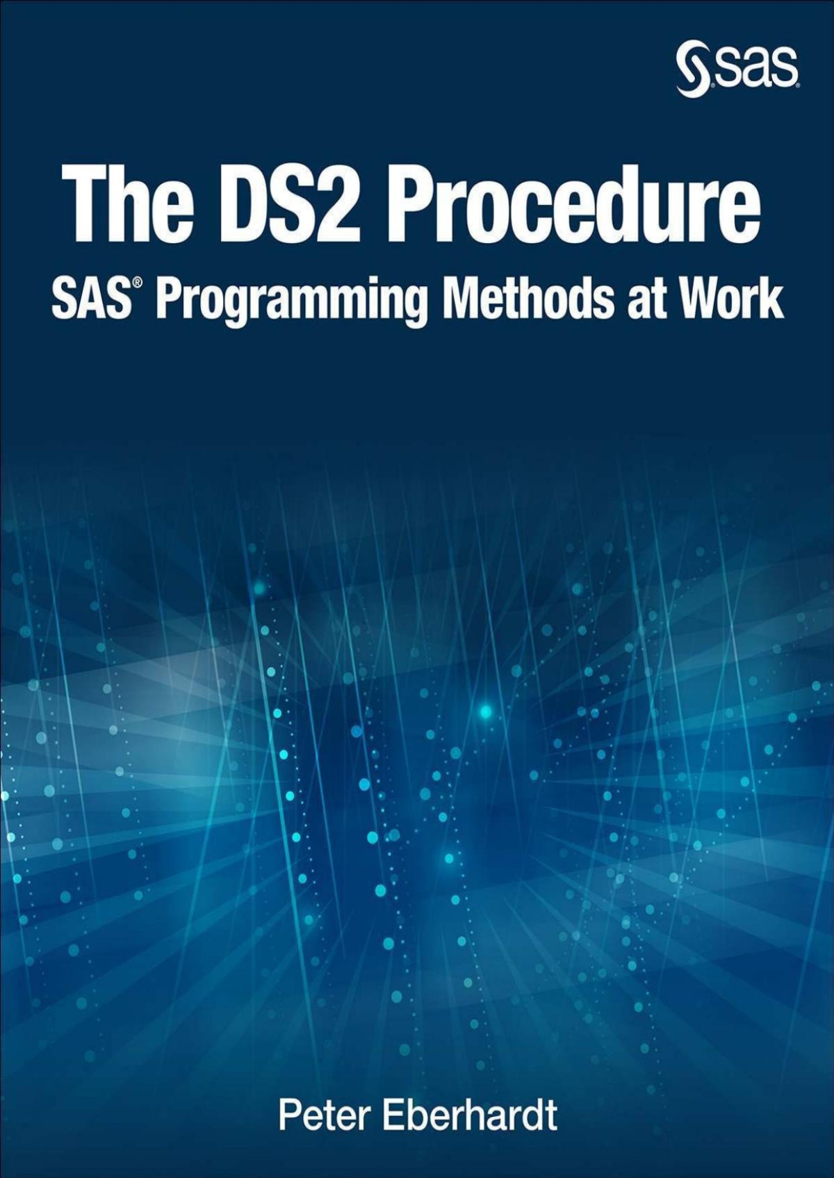 The Ds2 Procedure Sas Programming Methods At Work Peter Eberhardt