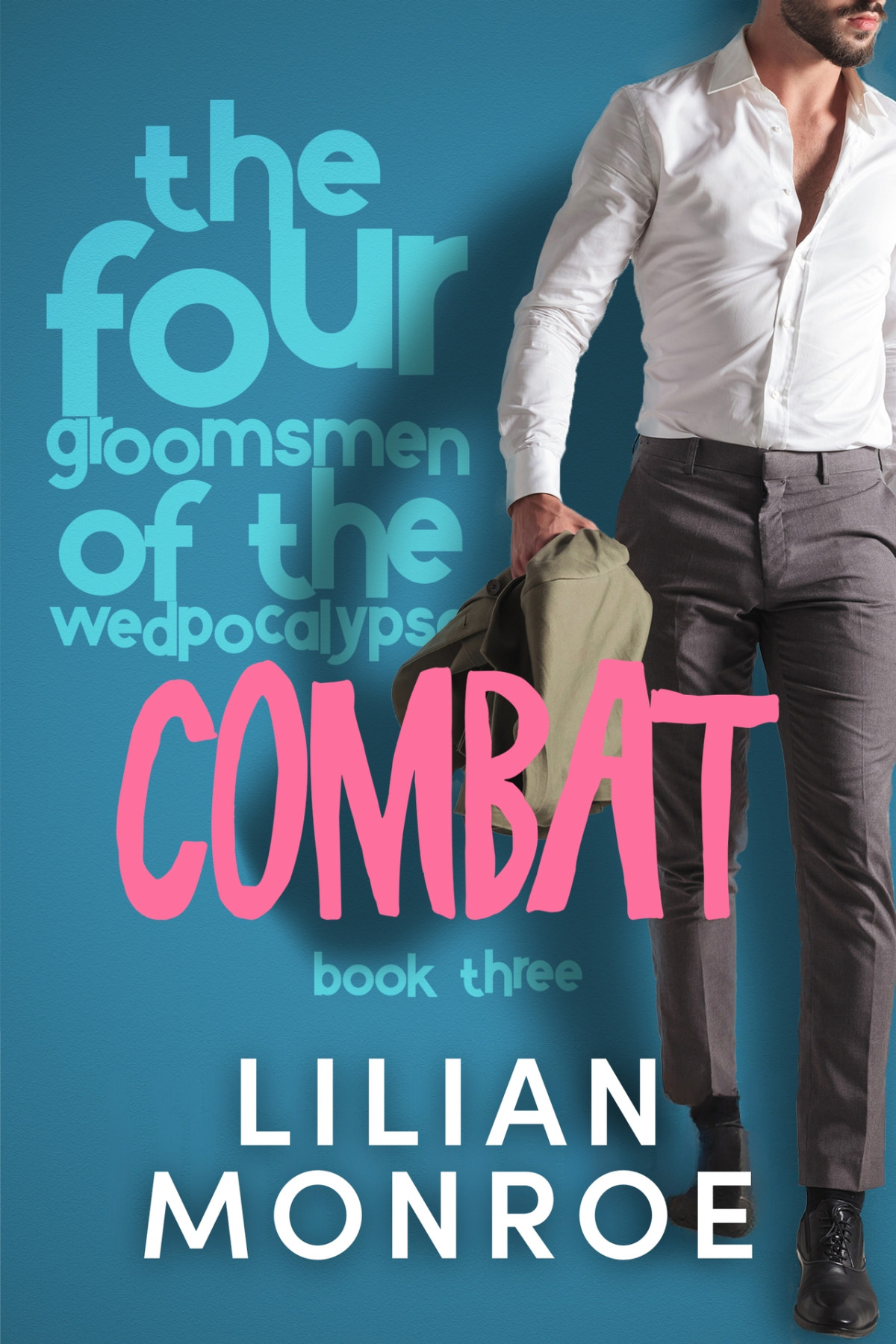 Combat A Bodyguard Romance The Four Groomsmen Of The Wedpocalypse Book 3 Lilian Monroe