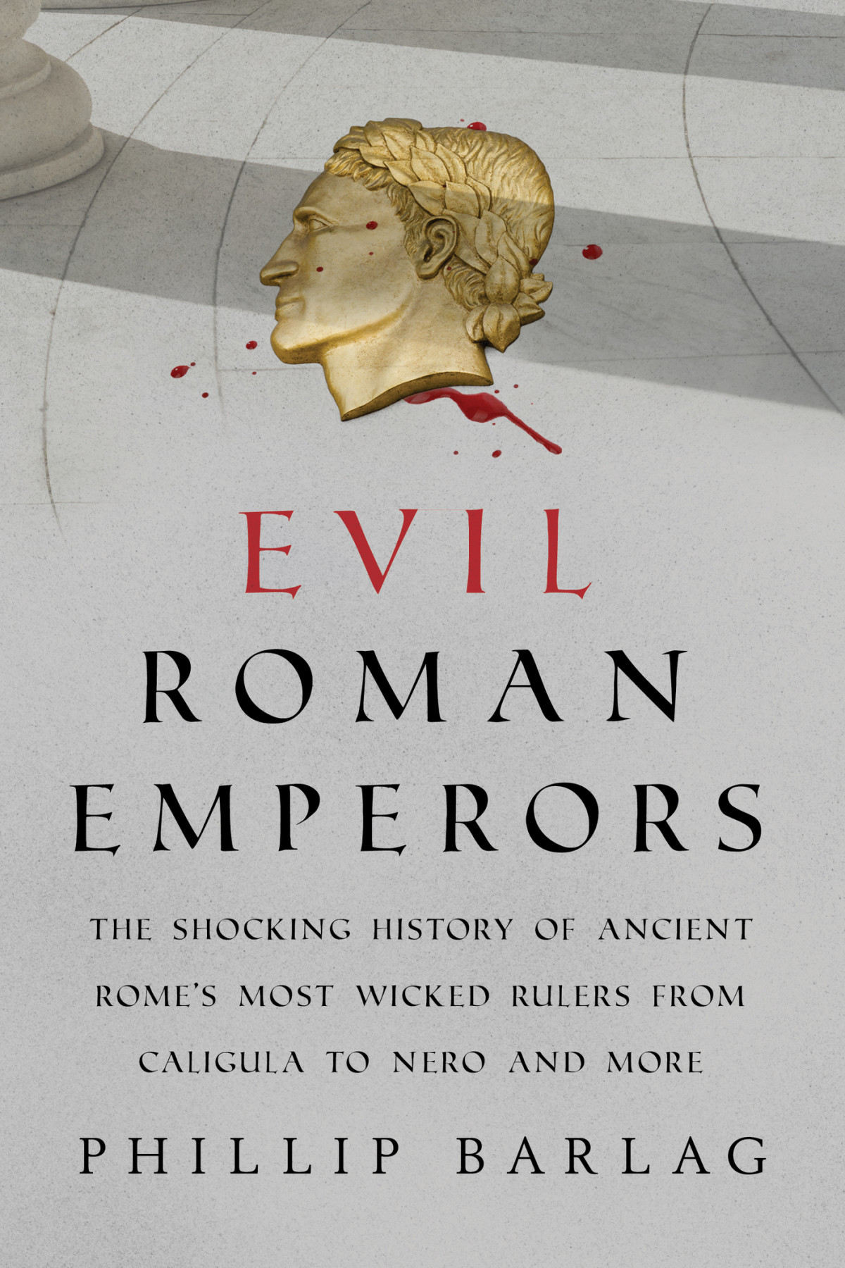 Evil Roman Emperors Phillip Barlag