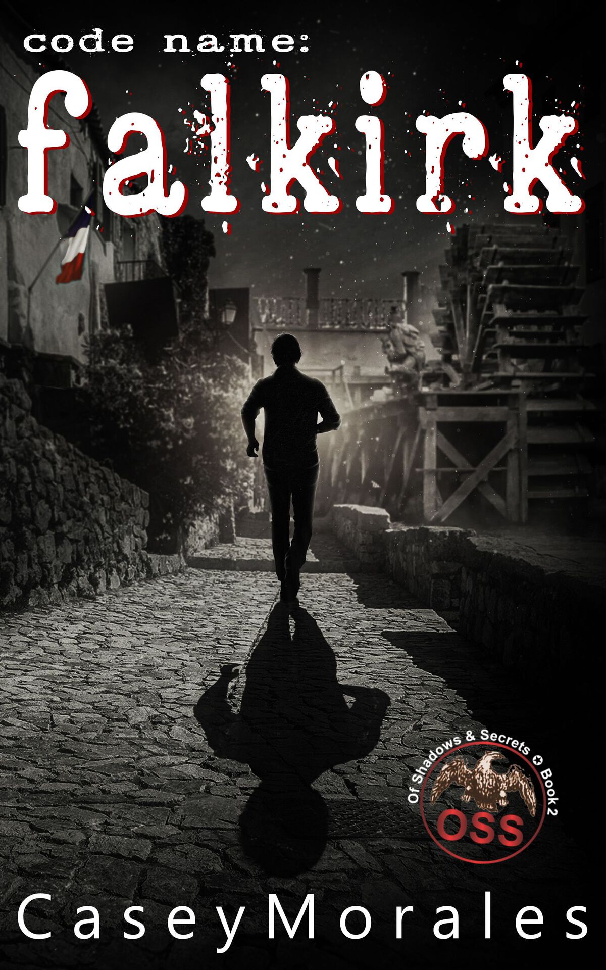 Falkirk An Mm Romance Historical Spy Thriller Of Shadows Secrets Book 2 Casey Morales