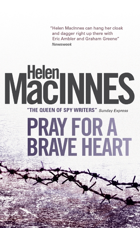 Pray For A Brave Heart Helen Macinnes