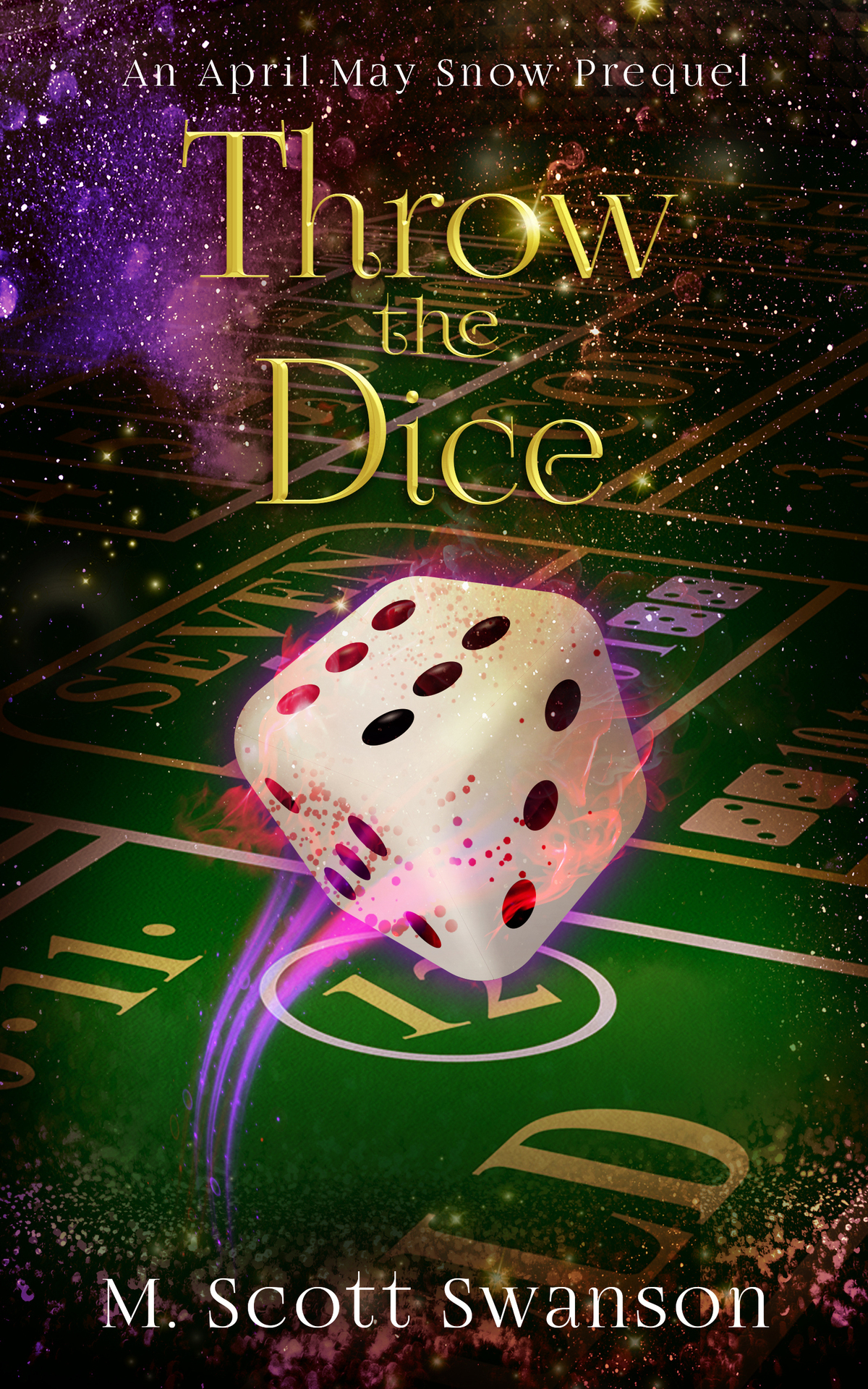 Throw The Dice April May Snow Prequel Series M Scott Swanson
