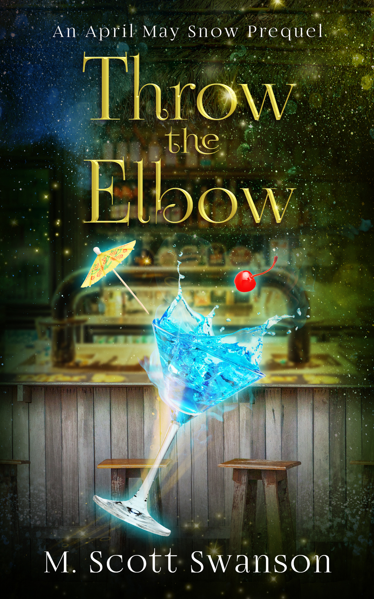 Throw The Elbow April May Snow Prequel Series M Scott Swanson