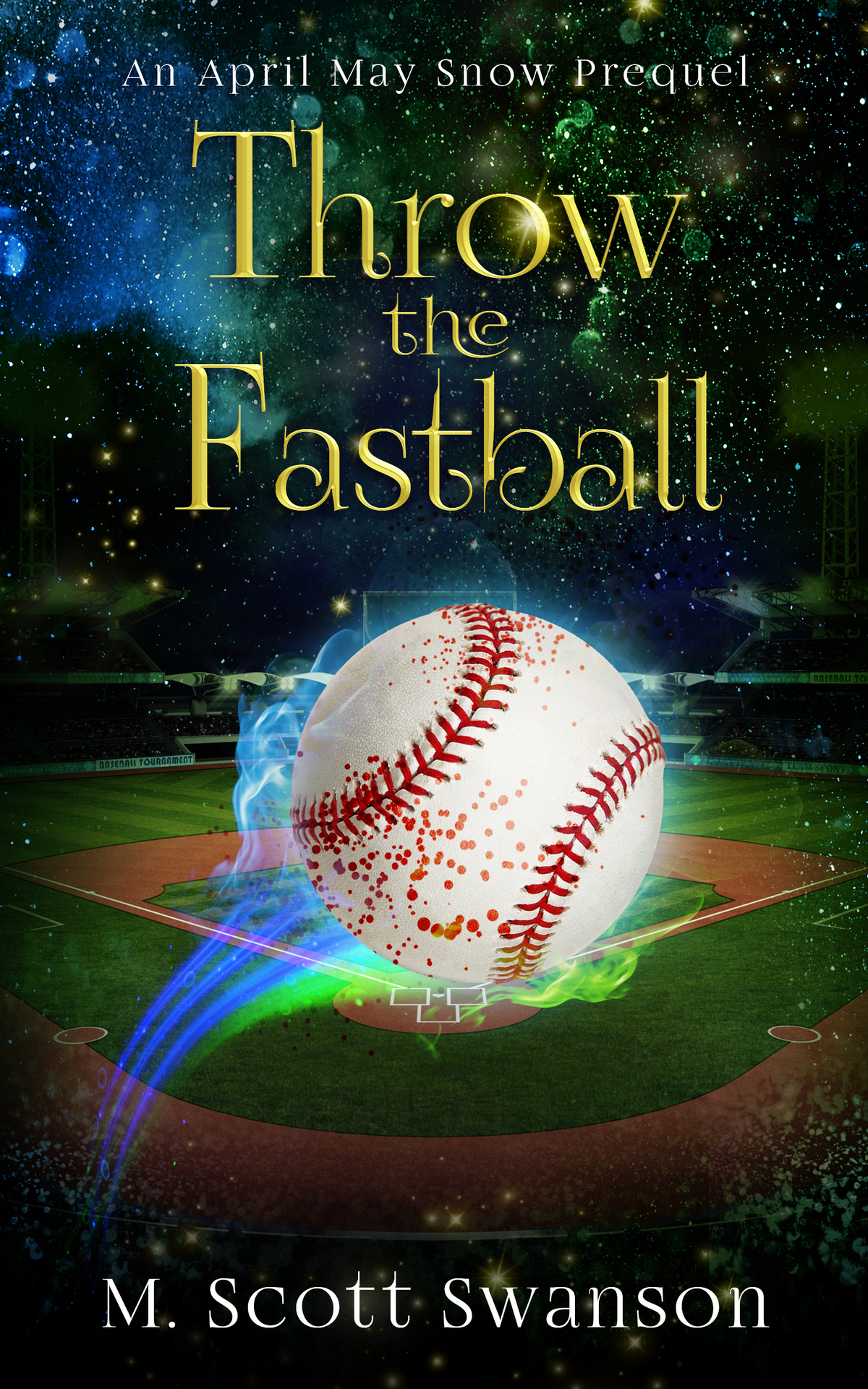 Throw The Fastball M Scott Swanson