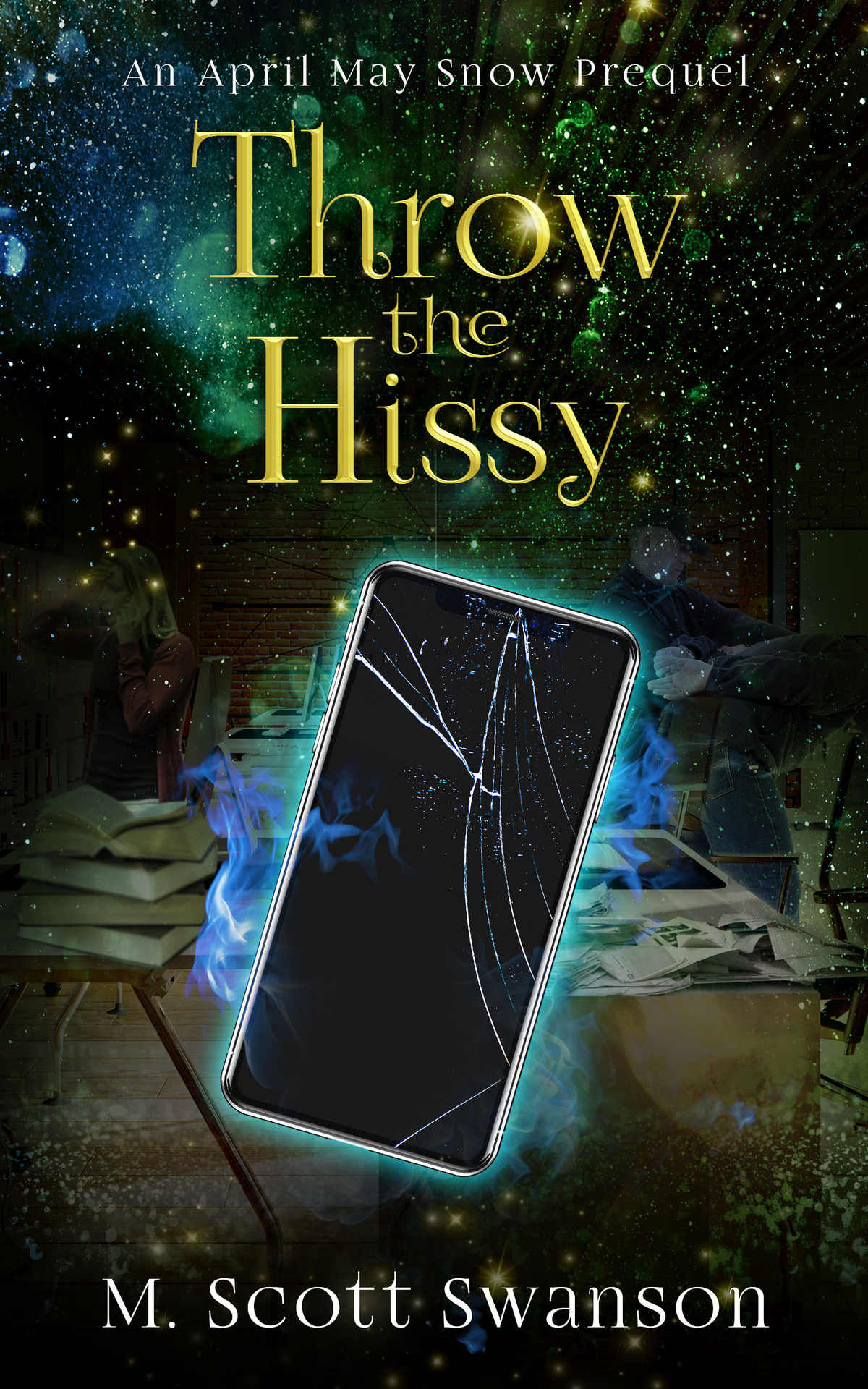 Throw The Hissy April May Snow Prequel Series M Scott Swanson