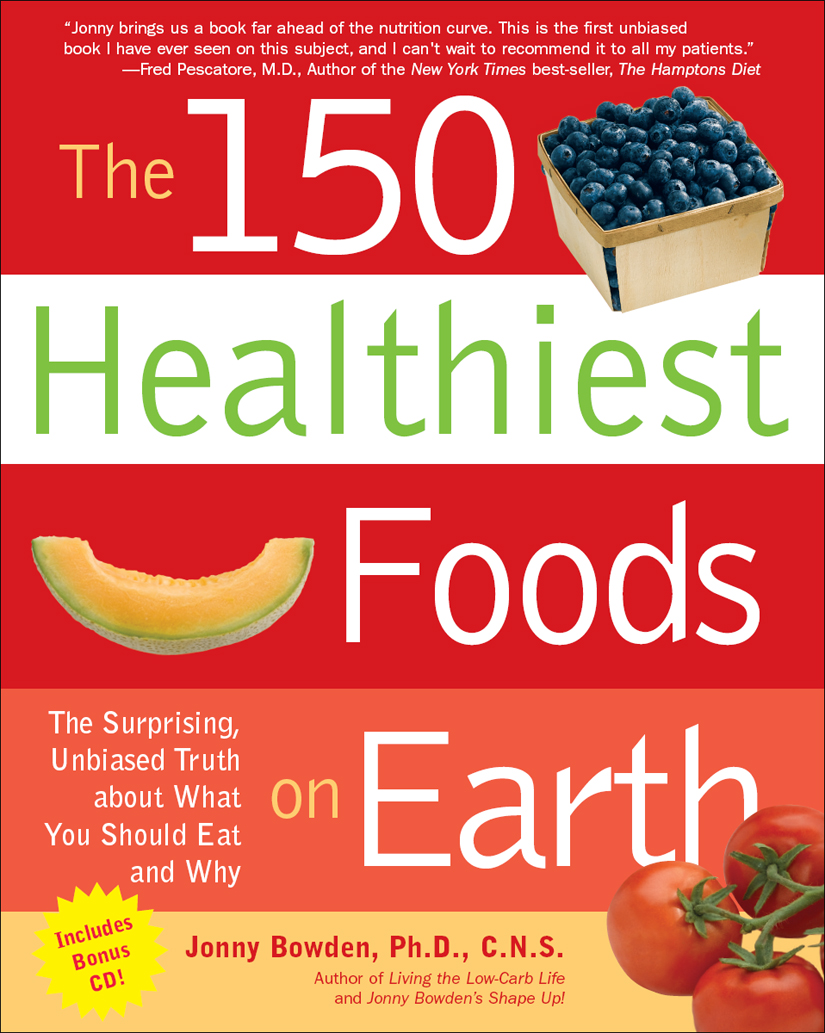 The 150 Healthiest Foods On Earth Jonny Bowden