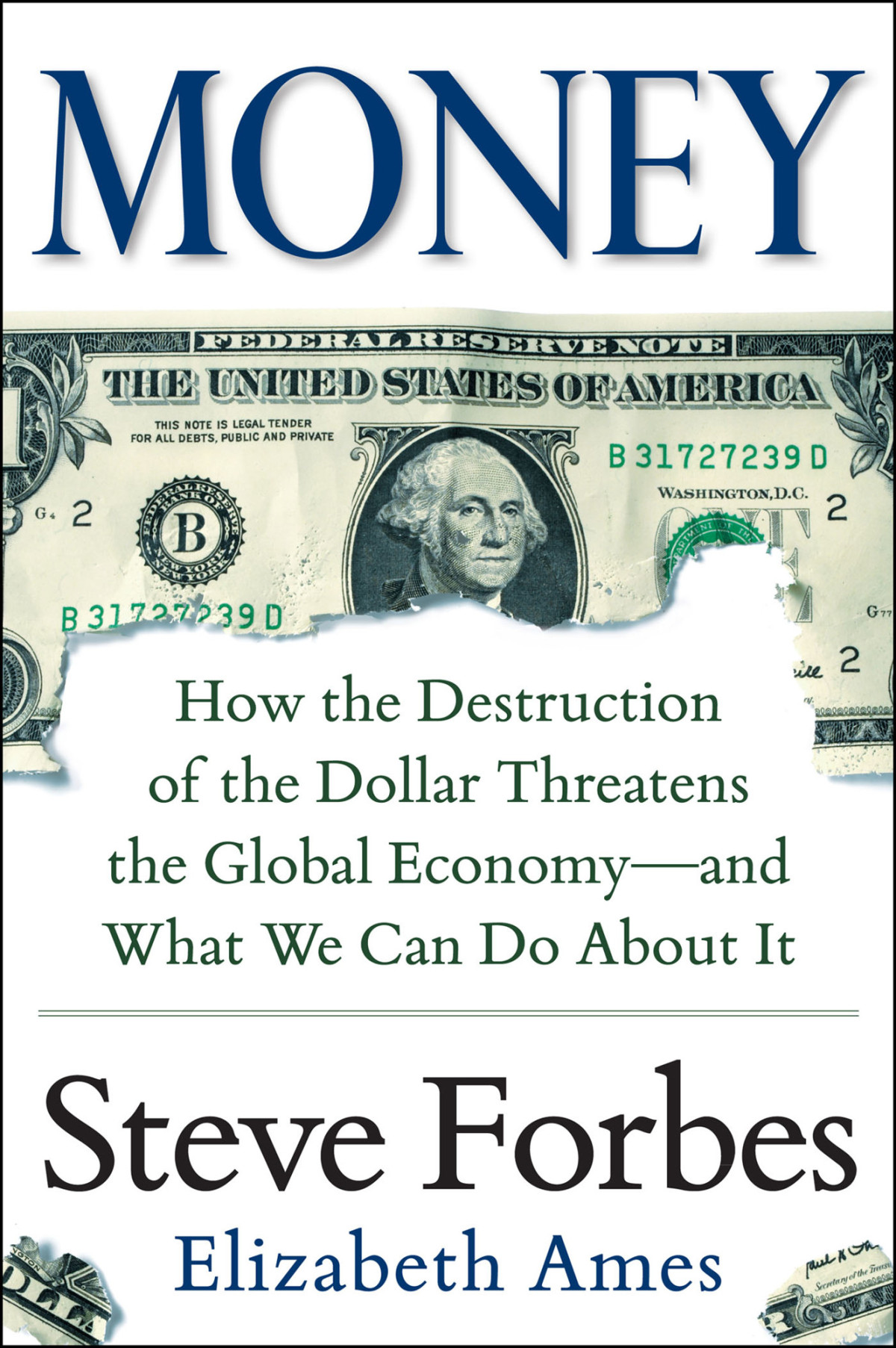 Money How The Destruction Of The Dollar Threatens The Global Economy And What We Can Do About It Forbes