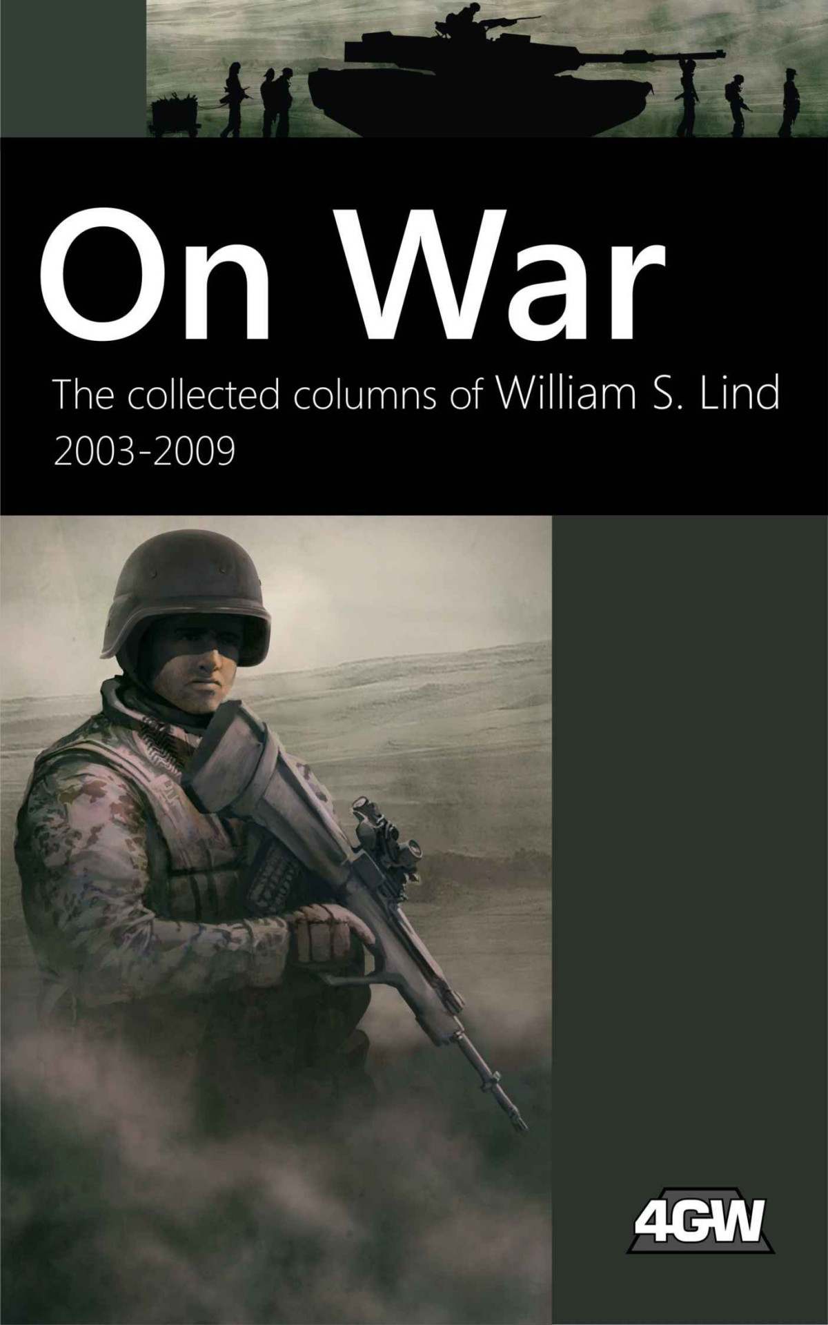On War The Collected Columns Of William S Lind 20032009 William S Lind