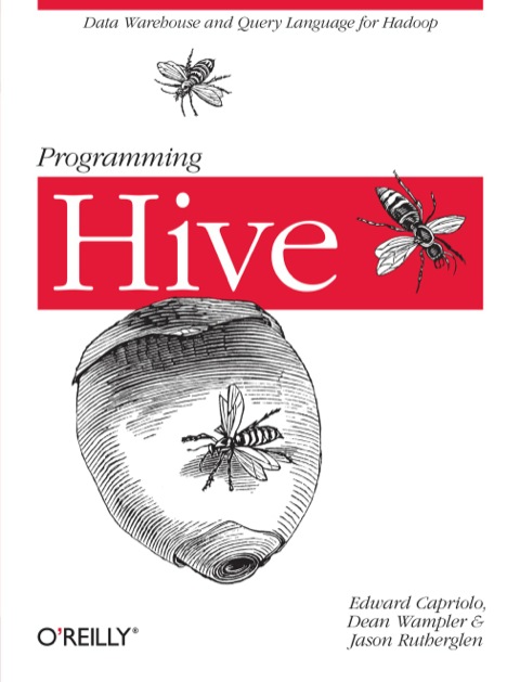 Programming Hive Data Warehouse And Query Language For Hadoop 1st Edition Capriolo