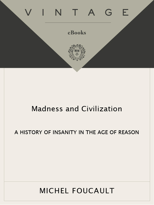 Madness And Civilization A History Of Insanity In The Age Of Reason Michel Foucault