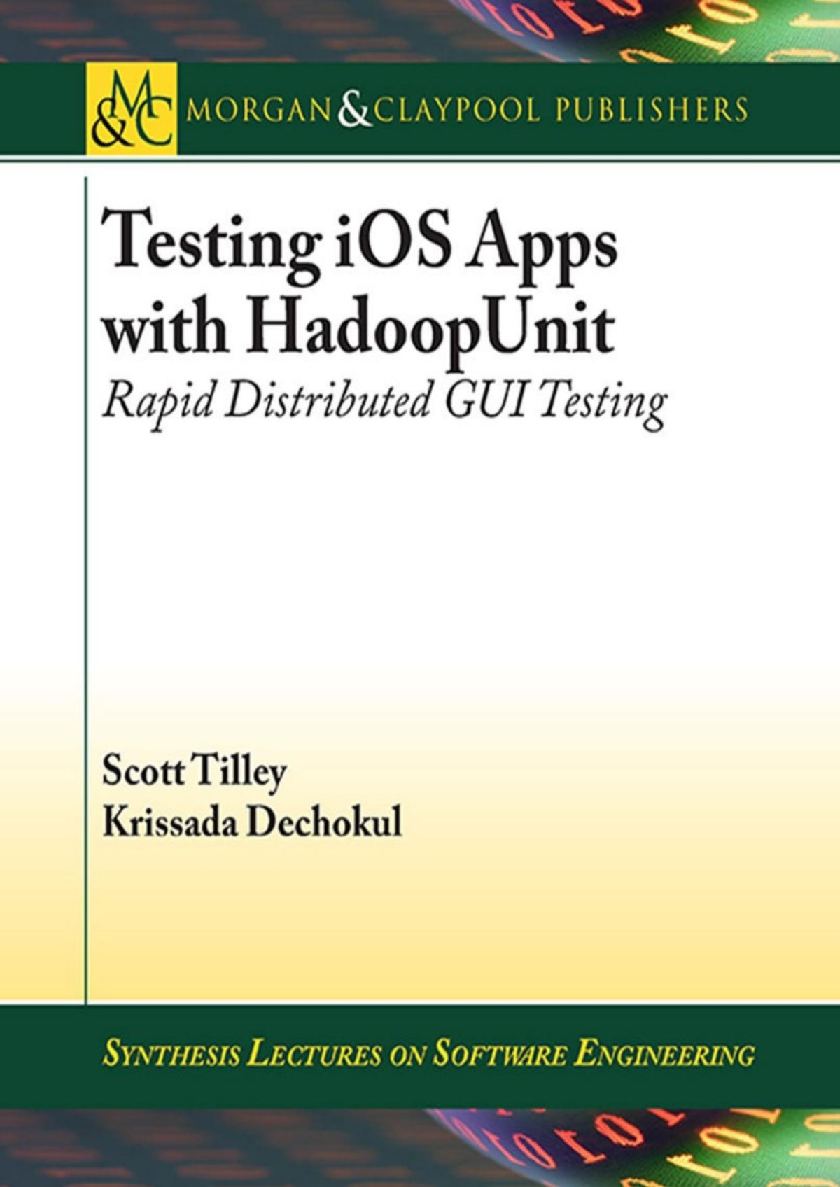 Testing Ios Apps With Hadoopunit 3rd Edition Scott Tilley Krissada Dechokul