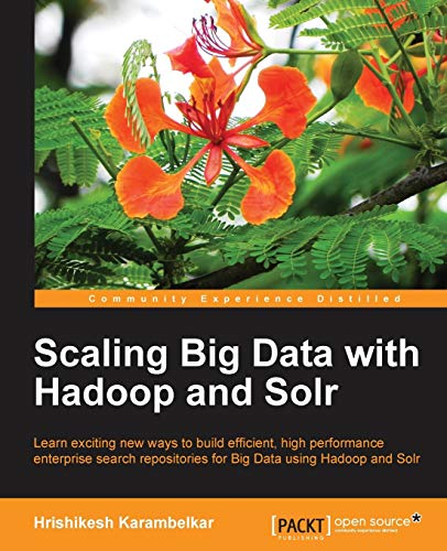 Scaling Big Data With Hadoop And Solr 1st Edition Karambelkar