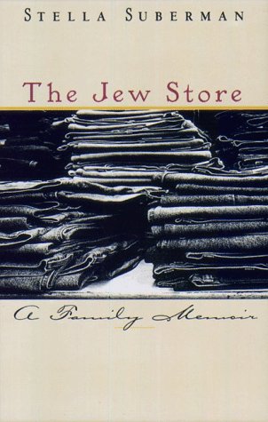 The Jew Store A Family Memoir First Edition Suberman Stella