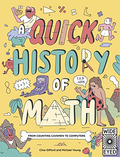 A Quick History Of Math From Counting Cavemen To Computers Quick Histories Gifford
