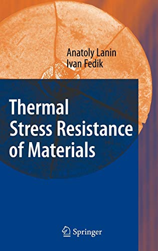 Thermal Stress Resistance Of Materials 2008th Edition A Lanin I Fedik