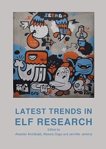 Latest Trends In Elf Research Unabridged Edition Alasdair Archibald