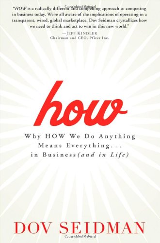 How Why How We Do Anything Means Everythingin Business And In Life 1st Edition Seidman