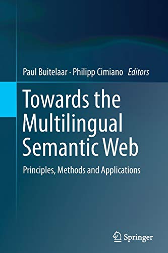 Towards The Multilingual Semantic Web Principles Methods And Applications Softcover Reprint Of The Original 1st Ed 2014 Paul Buitelaar